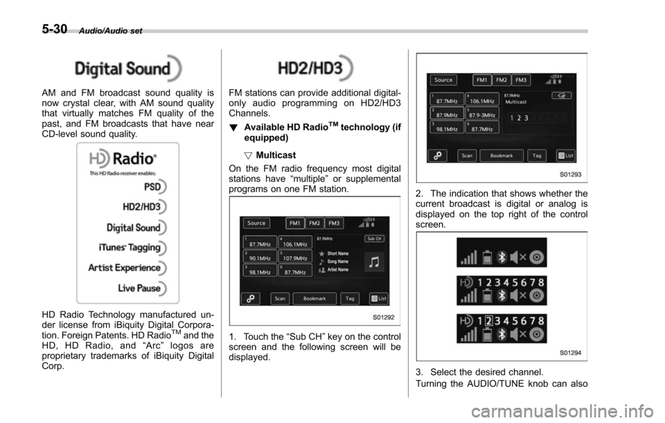 SUBARU FORESTER 2017 SJ / 4.G Owners Manual Audio/Audio set
AM and FM broadcast sound quality is
now crystal clear, with AM sound quality
that virtually matches FM quality of the
past, and FM broadcasts that have near
CD-level sound quality.
HD SUBARU FORESTER 2017 SJ / 4.G Owners Manual Audio/Audio set
AM and FM broadcast sound quality is
now crystal clear, with AM sound quality
that virtually matches FM quality of the
past, and FM broadcasts that have near
CD-level sound quality.
HD