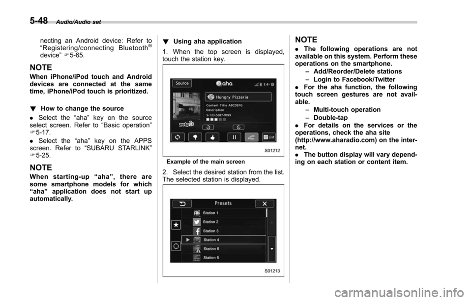 SUBARU FORESTER 2017 SJ / 4.G Owners Manual Audio/Audio set
necting an Android device: Refer to
“Registering/connecting Bluetooth®
device ”F 5-65.
NOTE
When iPhone/iPod touch and Android
devices are connected at the same
time, iPhone/iPod SUBARU FORESTER 2017 SJ / 4.G Owners Manual Audio/Audio set
necting an Android device: Refer to
“Registering/connecting Bluetooth®
device ”F 5-65.
NOTE
When iPhone/iPod touch and Android
devices are connected at the same
time, iPhone/iPod