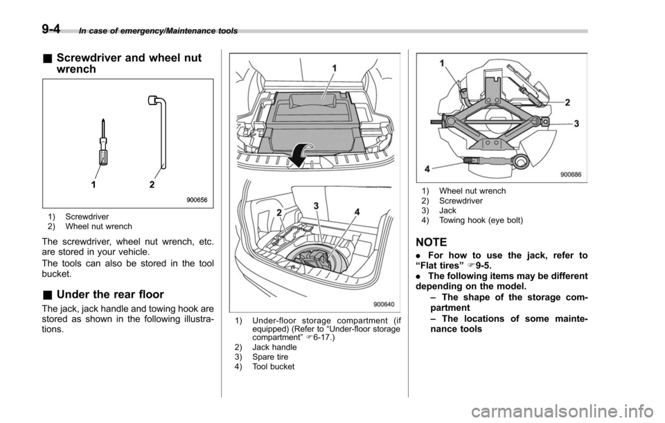 SUBARU FORESTER 2017 SJ / 4.G Owners Manual In case of emergency/Maintenance tools
&Screwdriver and wheel nut
wrench
1) Screwdriver
2) Wheel nut wrench
The screwdriver, wheel nut wrench, etc.
are stored in your vehicle.
The tools can also be st SUBARU FORESTER 2017 SJ / 4.G Owners Manual In case of emergency/Maintenance tools
&Screwdriver and wheel nut
wrench
1) Screwdriver
2) Wheel nut wrench
The screwdriver, wheel nut wrench, etc.
are stored in your vehicle.
The tools can also be st