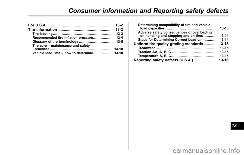 SUBARU FORESTER 2017 SJ / 4.G Owners Manual For U.S.A............................................................ 13-2
Tire information .................................................. 13-2
Tire labeling....................................... SUBARU FORESTER 2017 SJ / 4.G Owners Manual For U.S.A............................................................ 13-2
Tire information .................................................. 13-2
Tire labeling.......................................