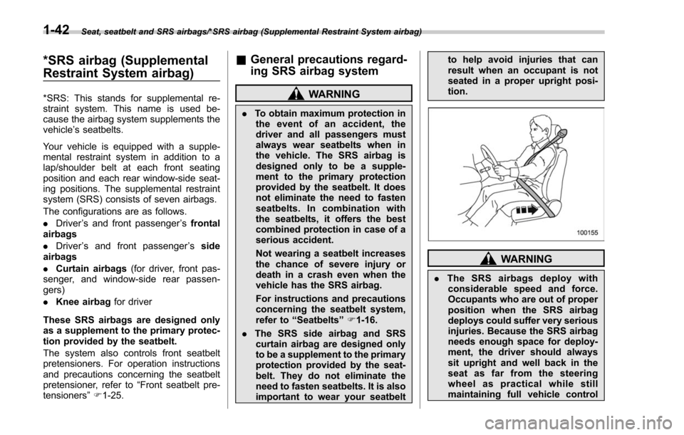 SUBARU FORESTER 2017 SJ / 4.G Manual PDF Seat, seatbelt and SRS airbags/*SRS airbag (Supplemental Restraint System airbag)
*SRS airbag (Supplemental
Restraint System airbag)
*SRS: This stands for supplemental re-
straint system. This name is SUBARU FORESTER 2017 SJ / 4.G Manual PDF Seat, seatbelt and SRS airbags/*SRS airbag (Supplemental Restraint System airbag)
*SRS airbag (Supplemental
Restraint System airbag)
*SRS: This stands for supplemental re-
straint system. This name is