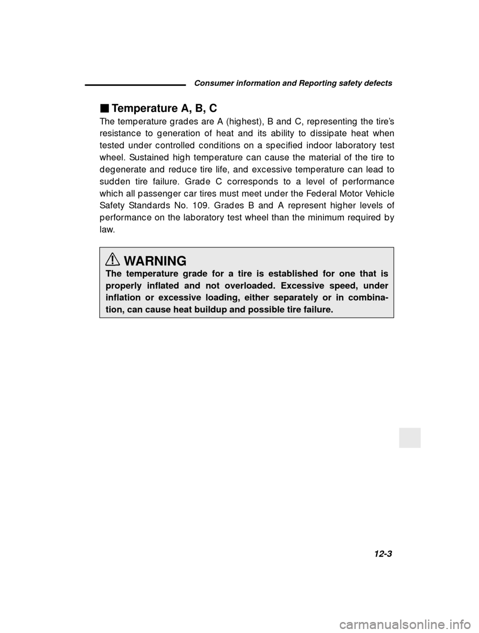 SUBARU IMPREZA 2000 2.G Owners Manual  Consumer information and Reporting safety defects12-3
–
 CONTINUED  –
�
Temperature A, B, C
The temp erature g rad es are A (hig hest), B and  C, re p resenting  the tire’s
resistanc e to g ene