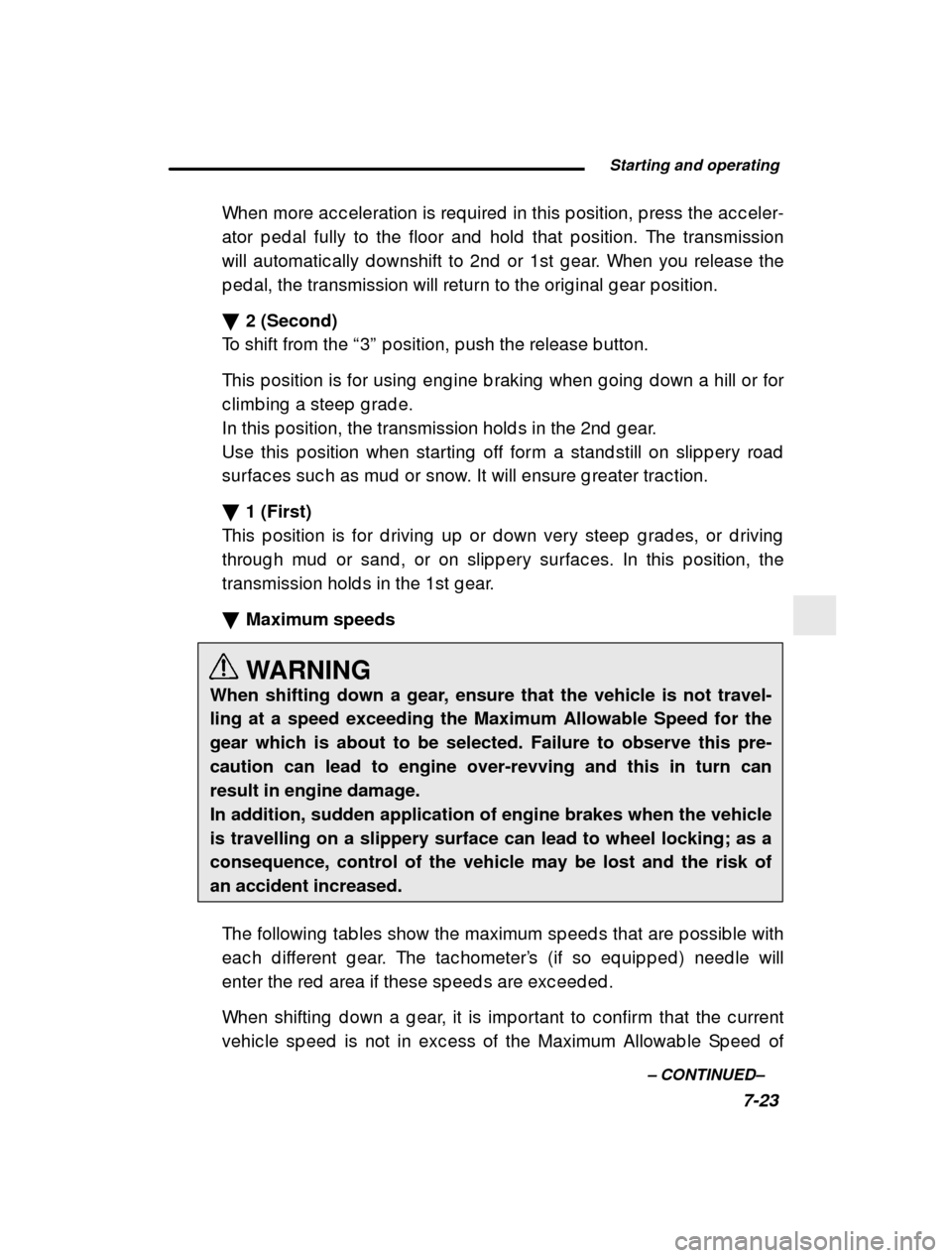 SUBARU IMPREZA 2001 2.G Owners Manual Starting and operating7-23
–
CONTINUED –
When more ac c eleration is req uired in this p osition
, p ress the ac c eler-
ator p ed al fully to the floor and hold that p ositio n. The transmis SUBARU IMPREZA 2001 2.G Owners Manual Starting and operating7-23
–
CONTINUED –
When more ac c eleration is req uired in this p osition
, p ress the ac c eler-
ator p ed al fully to the floor and hold that p ositio n. The transmis