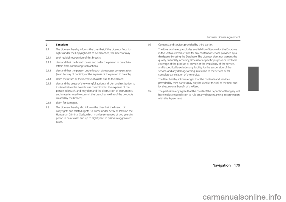SUBARU IMPREZA 2012 4.G Navigation Manual Navigation 179
End-user License Agreement
9Sanctions
9.1 The Licensor hereby informs the User that, if the Licensor finds its rights under the Copyright Act to be breached, the Licensor may
9.1.1 see SUBARU IMPREZA 2012 4.G Navigation Manual Navigation 179
End-user License Agreement
9Sanctions
9.1 The Licensor hereby informs the User that, if the Licensor finds its rights under the Copyright Act to be breached, the Licensor may
9.1.1 see