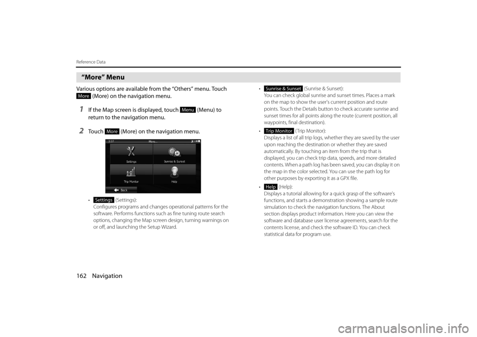 SUBARU IMPREZA 2012 4.G Navigation Manual 162 Navigation
Reference Data
“More” Menu
Various options are available from the “Others” menu. Touch (More) on the navigation menu.
1If the Map screen is displayed, touch (Menu) to
retur SUBARU IMPREZA 2012 4.G Navigation Manual 162 Navigation
Reference Data
“More” Menu
Various options are available from the “Others” menu. Touch (More) on the navigation menu.
1If the Map screen is displayed, touch (Menu) to
retur