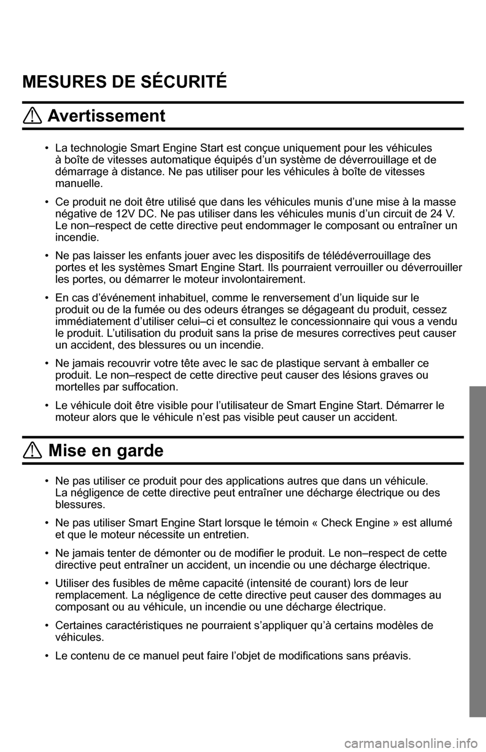 SUBARU IMPREZA 2015 4.G Smart Engine Start Guide MESURES DE SÉCURITÉ
Avertissement
• La technologie Smart Engine Start est conçue uniquement pour les vé\
hicules
à boîte de vitesses automatique équipés d’un système d\
e déverrouillag SUBARU IMPREZA 2015 4.G Smart Engine Start Guide MESURES DE SÉCURITÉ
Avertissement
• La technologie Smart Engine Start est conçue uniquement pour les vé\
hicules
à boîte de vitesses automatique équipés d’un système d\
e déverrouillag