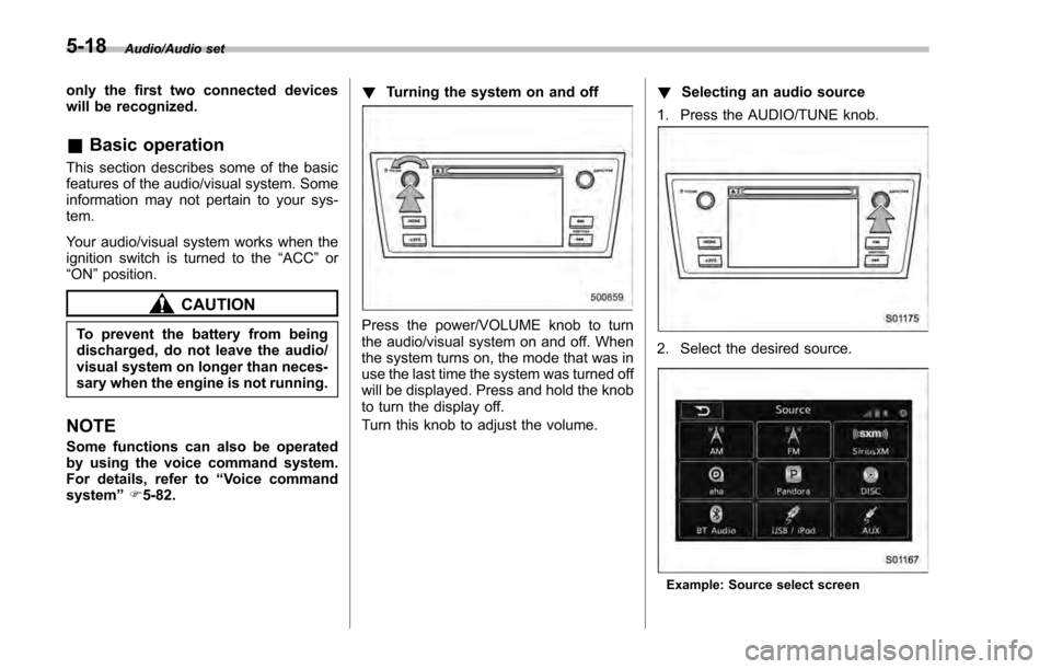 SUBARU IMPREZA 2016 5.G Owners Manual Audio/Audio set
only the first two connected devices
will be recognized.
&Basic operation
This section describes some of the basic
features of the audio/visual system. Some
information may not pertain SUBARU IMPREZA 2016 5.G Owners Manual Audio/Audio set
only the first two connected devices
will be recognized.
&Basic operation
This section describes some of the basic
features of the audio/visual system. Some
information may not pertain
