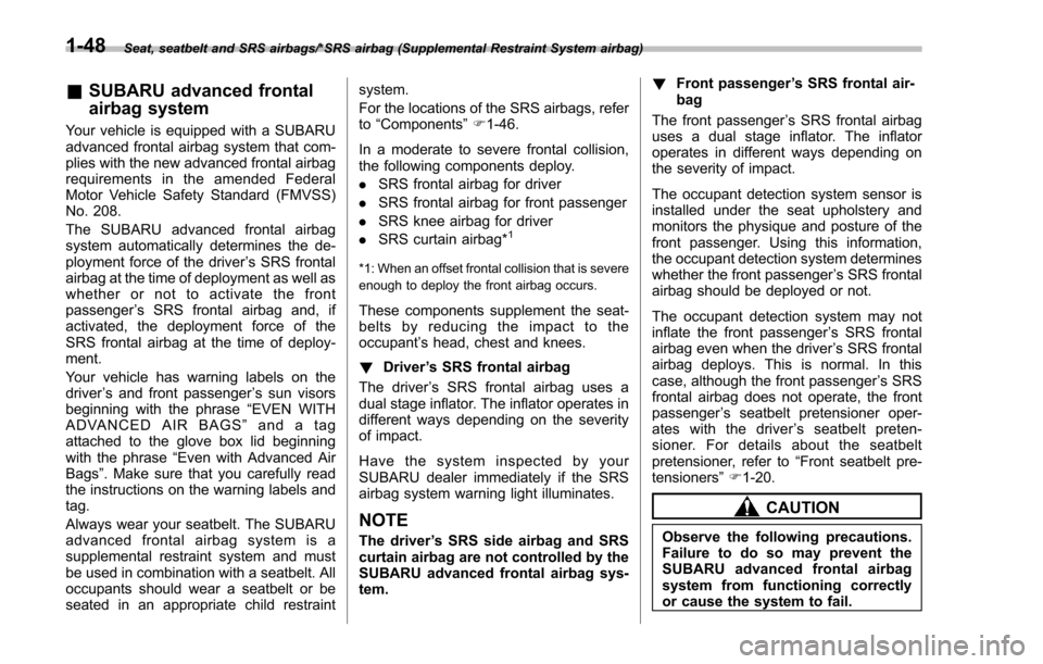 SUBARU IMPREZA 2016 5.G Manual PDF Seat, seatbelt and SRS airbags/*SRS airbag (Supplemental Restraint System airbag)
&SUBARU advanced frontal
airbag system
Your vehicle is equipped with a SUBARU
advanced frontal airbag system that com-
