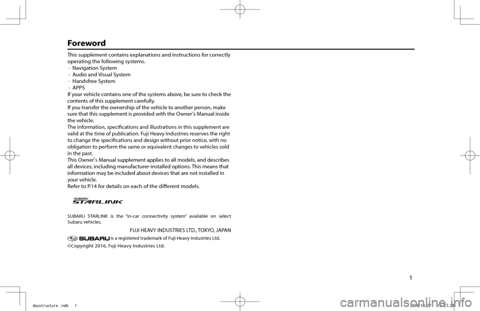 SUBARU IMPREZA 2017 5.G Navigation Manual This supplement contains explanations and instructions for correctly operating the following systems. · Navigation System · Audio and Visual System · Handsfree System · APPSIf your vehicle contain SUBARU IMPREZA 2017 5.G Navigation Manual This supplement contains explanations and instructions for correctly operating the following systems. · Navigation System · Audio and Visual System · Handsfree System · APPSIf your vehicle contain