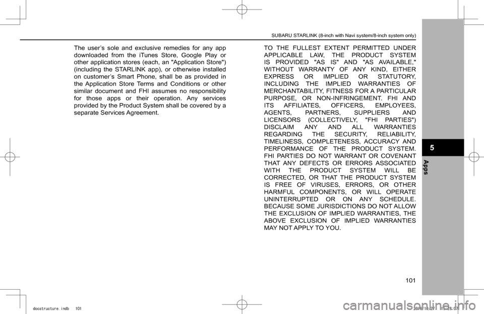 SUBARU IMPREZA 2017 5.G Navigation Manual The user’s sole and exclusive remedies for any app
downloaded from the iTunes Store, Google Play or
other application stores (each, an "Application Store")
(including the STARLIN SUBARU IMPREZA 2017 5.G Navigation Manual The user’s sole and exclusive remedies for any app
downloaded from the iTunes Store, Google Play or
other application stores (each, an "Application Store")
(including the STARLIN