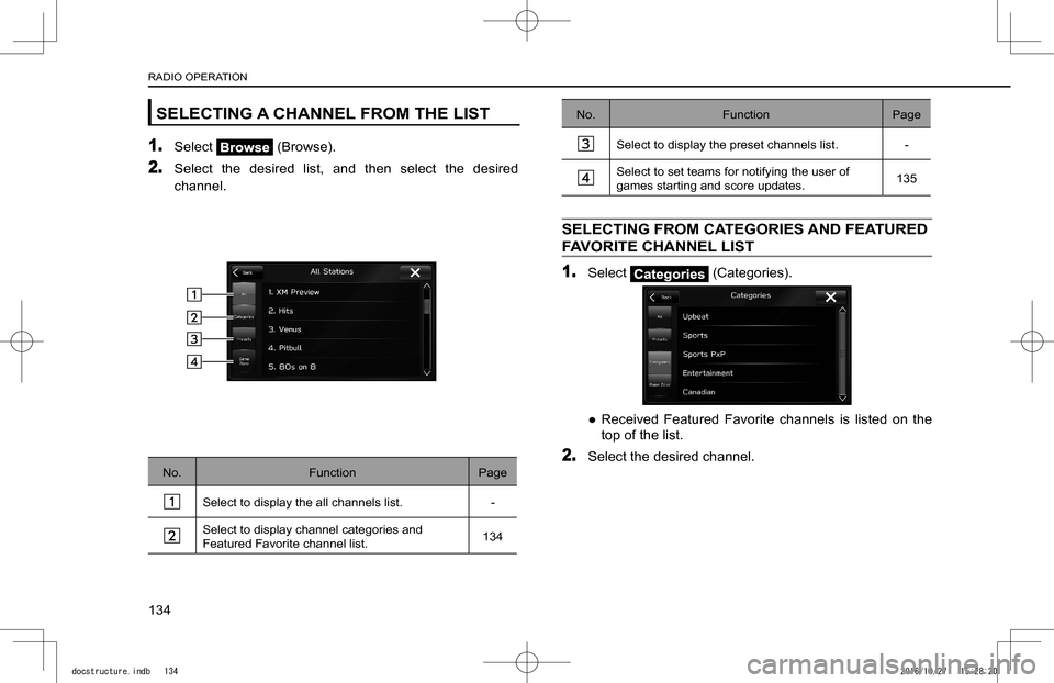 SUBARU IMPREZA 2017 5.G Navigation Manual SELECTING A CHANNEL FROM THE LIST
1. Select  (Browse).
2. Select  the  desired  list,  and  then  select  the  desired 
channel.
No.FunctionPage
Select to display the all channels list.-
Select to dis