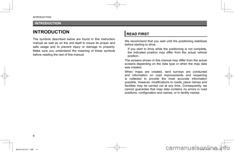 SUBARU IMPREZA 2017 5.G Navigation Manual INTRODUCTION
INTRODUCTION
The symbols described below are found in this instruction
manual as well as on the unit itself to insure its proper and
safe usage and to prevent i SUBARU IMPREZA 2017 5.G Navigation Manual INTRODUCTION
INTRODUCTION
The symbols described below are found in this instruction
manual as well as on the unit itself to insure its proper and
safe usage and to prevent i
