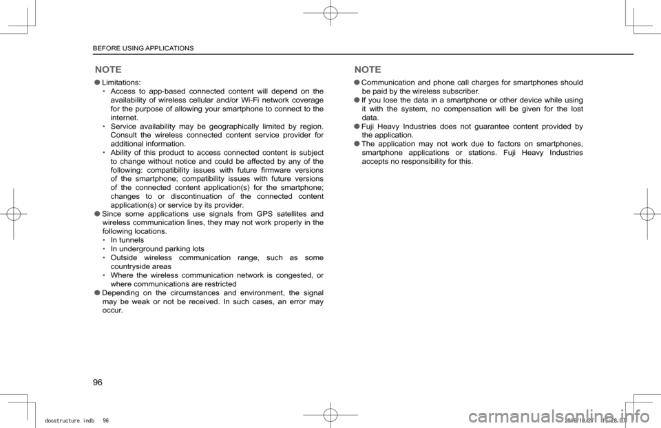 SUBARU IMPREZA 2017 5.G Navigation Manual NOTE
 lLimitations: �•� Access  to app-based  connected  content  will  depend  on  the availability  of  wireless  cellular  and/or  Wi-Fi  network  coverage for the purpose of allowing your smartp