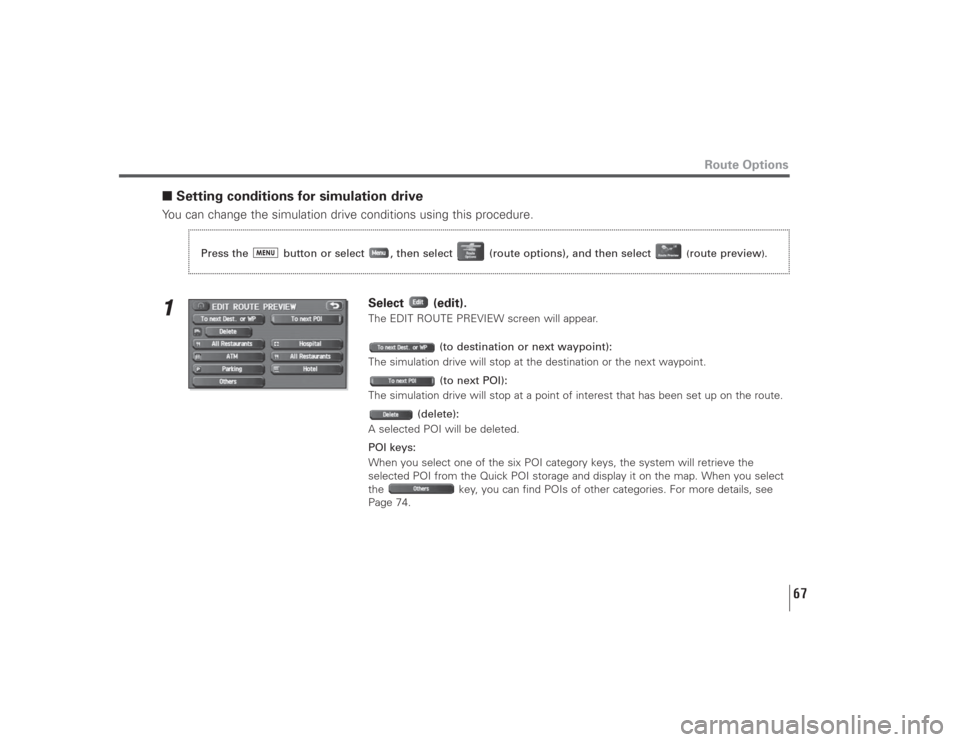 SUBARU LEGACY 2008 4.G Navigation Manual 67
Route Options
■Setting conditions for simulation driveYou can change the simulation drive conditions using this procedure.1
Select (edit).The EDIT ROUTE PREVIEW screen will appear.
(to destinatio SUBARU LEGACY 2008 4.G Navigation Manual 67
Route Options
■Setting conditions for simulation driveYou can change the simulation drive conditions using this procedure.1
Select (edit).The EDIT ROUTE PREVIEW screen will appear.
(to destinatio