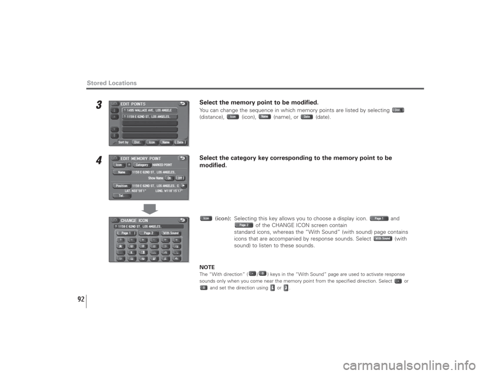 SUBARU LEGACY 2008 4.G Navigation Manual 92
3
Select the memory point to be modified.You can change the sequence in which memory points are listed by selecting
(distance), (icon), (name), or (date).
4
Select the category key corresponding t SUBARU LEGACY 2008 4.G Navigation Manual 92
3
Select the memory point to be modified.You can change the sequence in which memory points are listed by selecting
(distance), (icon), (name), or (date).
4
Select the category key corresponding t