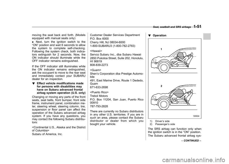 SUBARU LEGACY 2008 4.G Manual PDF moving the seat back and forth. (Models
equipped with manual seats only) .Next, turn the ignition switch to the
“ ON ”position and wait 6 seconds to allow
the system to complete self-checking.
F SUBARU LEGACY 2008 4.G Manual PDF moving the seat back and forth. (Models
equipped with manual seats only) .Next, turn the ignition switch to the
“ ON ”position and wait 6 seconds to allow
the system to complete self-checking.
F
