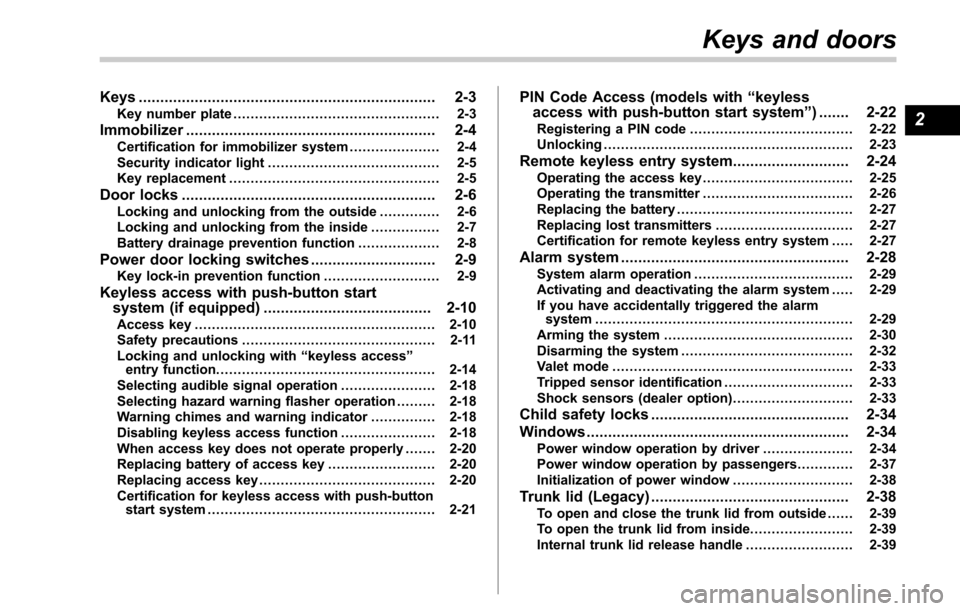 SUBARU LEGACY 2017 6.G Owners Manual Keys..................................................................... 2-3
Key number plate ................................................ 2-3
Immobilizer.........................................