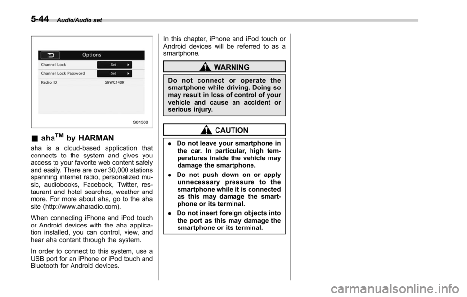 SUBARU LEGACY 2017 6.G Owners Manual Audio/Audio set
&ahaTMby HARMAN
aha is a cloud-based application that
connects to the system and gives you
access to your favorite web content safely
and easily. There are over 30,000 stations
spannin SUBARU LEGACY 2017 6.G Owners Manual Audio/Audio set
&ahaTMby HARMAN
aha is a cloud-based application that
connects to the system and gives you
access to your favorite web content safely
and easily. There are over 30,000 stations
spannin