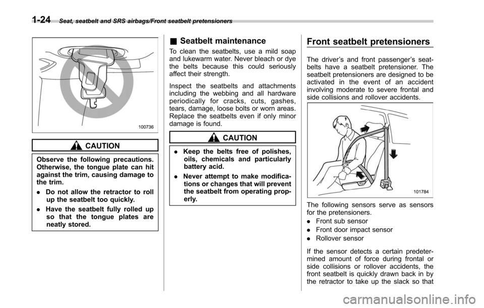 SUBARU LEGACY 2017 6.G Workshop Manual Seat, seatbelt and SRS airbags/Front seatbelt pretensioners
CAUTION
Observe the following precautions.
Otherwise, the tongue plate can hit
against the trim, causing damage to
the trim.
.Do not allow t SUBARU LEGACY 2017 6.G Workshop Manual Seat, seatbelt and SRS airbags/Front seatbelt pretensioners
CAUTION
Observe the following precautions.
Otherwise, the tongue plate can hit
against the trim, causing damage to
the trim.
.Do not allow t