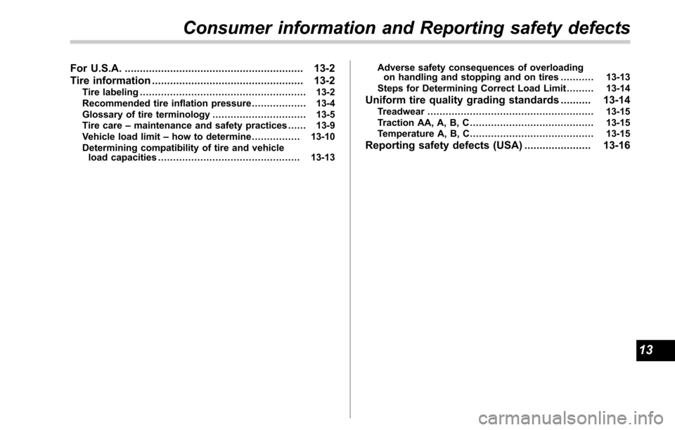 SUBARU LEGACY 2017 6.G Owners Manual For U.S.A............................................................ 13-2
Tire information .................................................. 13-2
Tire labeling.......................................