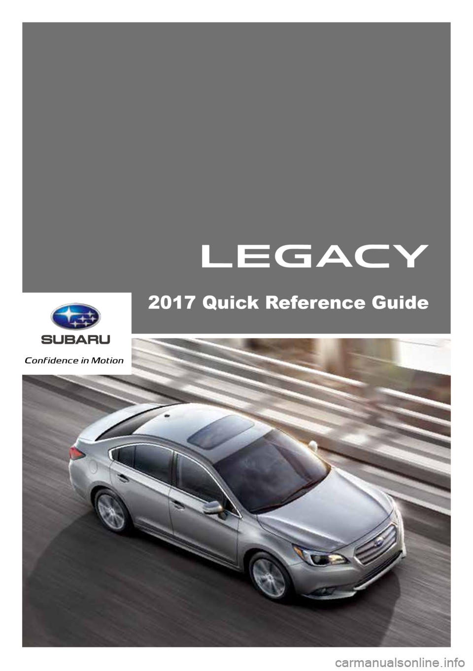 SUBARU LEGACY 2017 6.G Quick Reference Guide 2017 Quick Reference Guide 