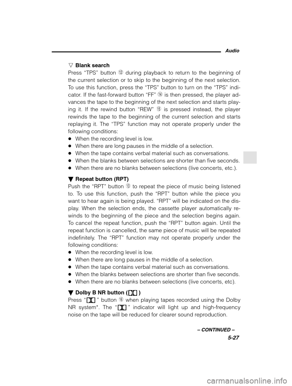 SUBARU OUTBACK 2002 3.G Owners Manual Audio5-27
–
 CONTINUED  –
nBlank search
Press  “TPS”  button E during playback to return to the beginning of
the current selection or to skip to the beginning of the next selection. 
To use th