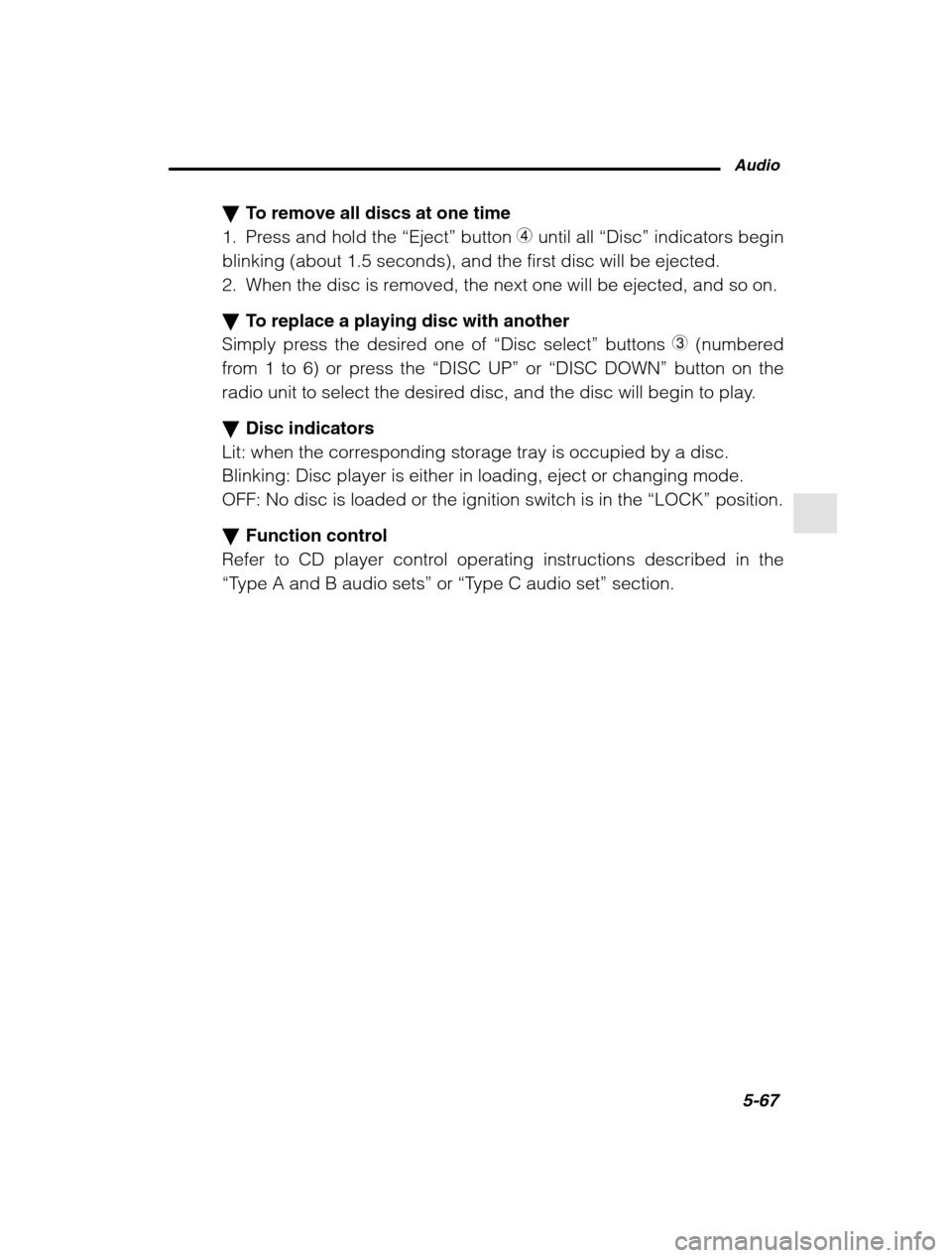 SUBARU OUTBACK 2002 3.G Owners Manual Audio5-67
–
 CONTINUED  –
�To remove all discs at one time
1. Press and hold the  “Eject” button  4 until all  “Disc” indicators begin
blinking (about 1.5 seconds), and the first disc will