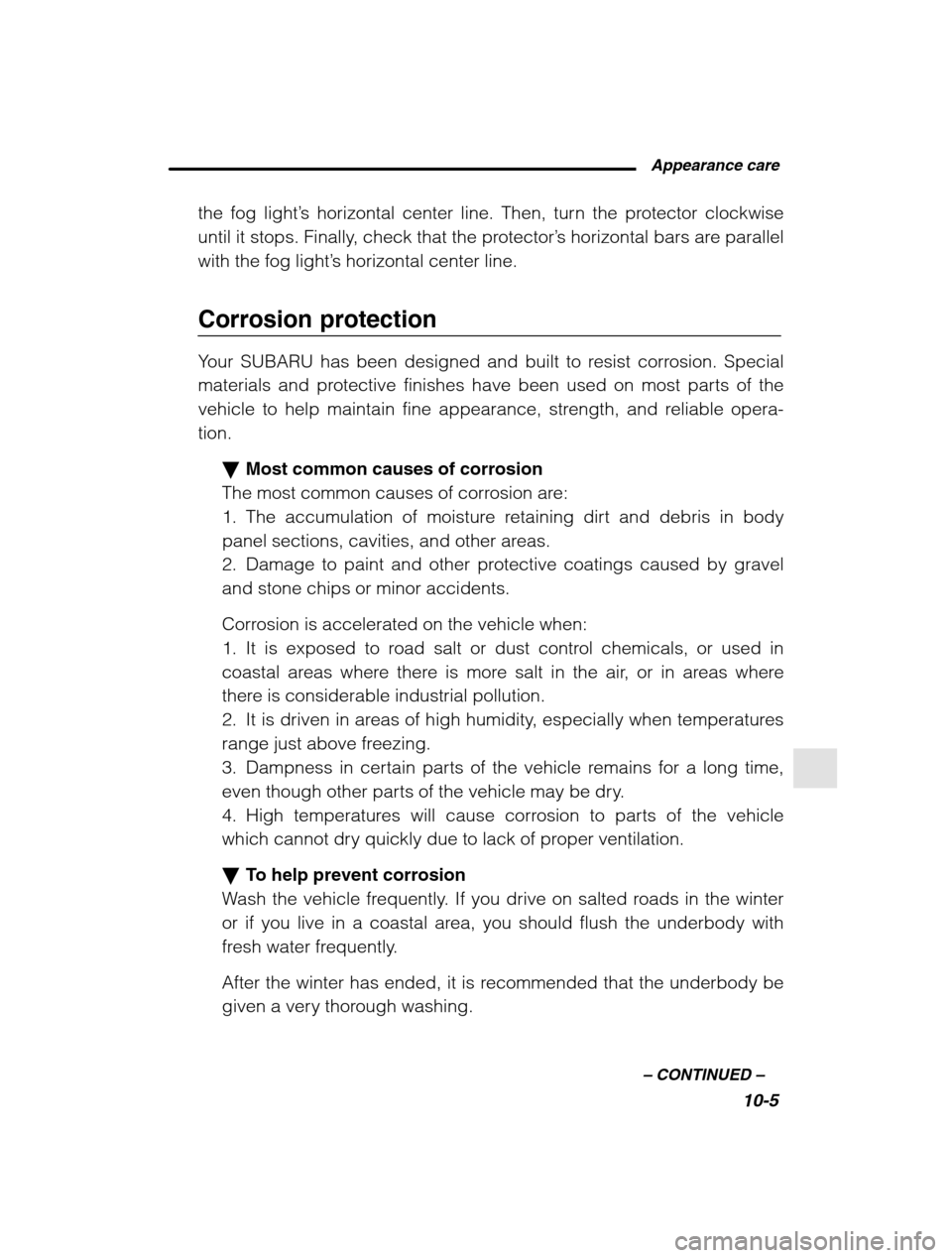 SUBARU OUTBACK 2002 3.G Owners Manual  Appearance care10-5
–
 CONTINUED  –
the fog light’s horizontal center line. Then, turn the protector clockwise
until it stops. Finally, check that the protector ’s horizontal bars are paralle