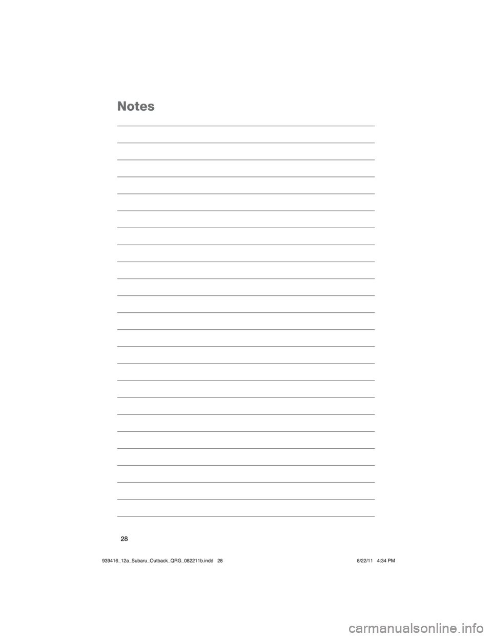 SUBARU OUTBACK 2012 5.G Quick Reference Guide Notes
28
939416_12a_Subaru_Outback_QRG_082211b.indd   288/22/11   4:34 PM 