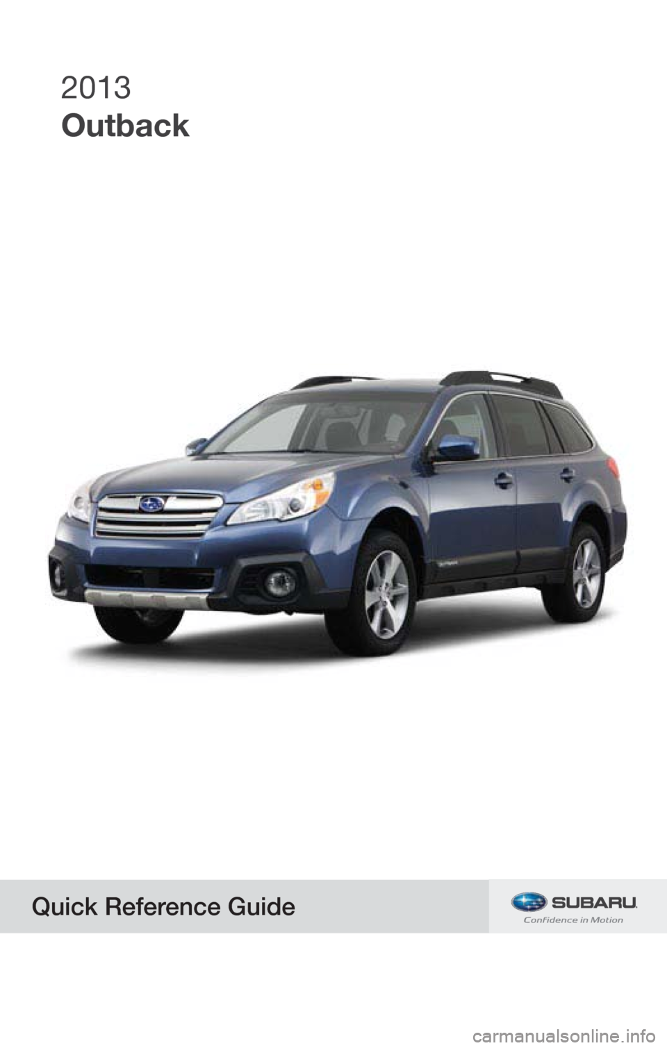 SUBARU OUTBACK 2013 5.G Quick Reference Guide 