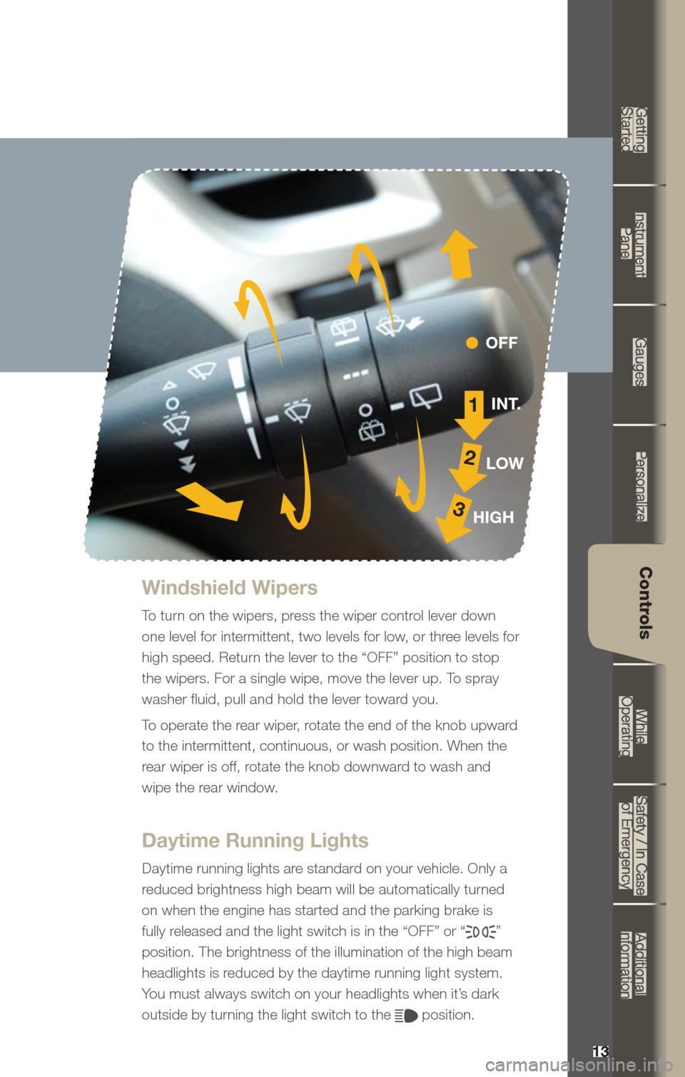 SUBARU OUTBACK 2013 5.G Quick Reference Guide 13
Getting
Started Instrument
Panel Gauges
Personalize Controls
While
Operating Safety / In Case
of Emergency Additional
Information
13
Getting Started
Instrument Panel
Gauges
Personalize
Cont SUBARU OUTBACK 2013 5.G Quick Reference Guide 13
Getting
Started Instrument
Panel Gauges
Personalize Controls
While
Operating Safety / In Case
of Emergency Additional
Information
13
Getting Started
Instrument Panel
Gauges
Personalize
Cont