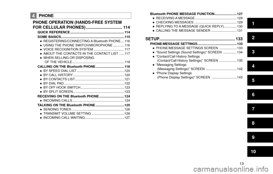 SUBARU OUTBACK 2017 6.G Multimedia System Manual 1
2
3
4
5
6
7
8
9
10
13
4PHONE
PHONE OPERATION (HANDS-FREE SYSTEM 
FOR CELLULAR PHONES) ............................... 114
QUICK REFERENCE .......................................................... 1