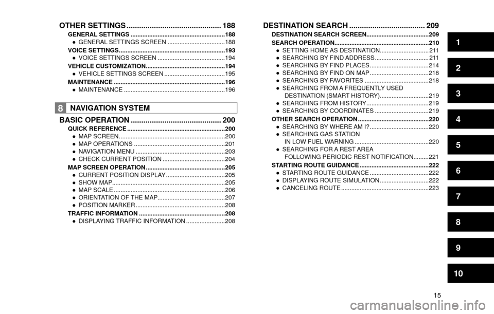 SUBARU OUTBACK 2017 6.G Multimedia System Manual 1
2
3
4
5
6
7
8
9
10
15
OTHER SETTINGS ............................................. 188
GENERAL SETTINGS ........................................................188” GENERAL SETTINGS SCREEN ......