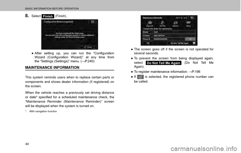 SUBARU OUTBACK 2017 6.G Multimedia System Manual BASIC INFORMATION BEFORE OPERATION
40
8.SelectFinish (Finish).
