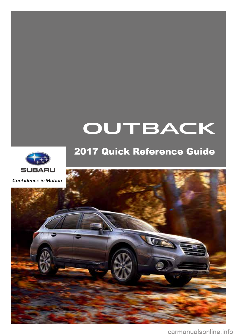 SUBARU OUTBACK 2017 6.G Quick Reference Guide 2017 Quick Reference Guide SUBARU OUTBACK 2017 6.G Quick Reference Guide 2017 Quick Reference Guide