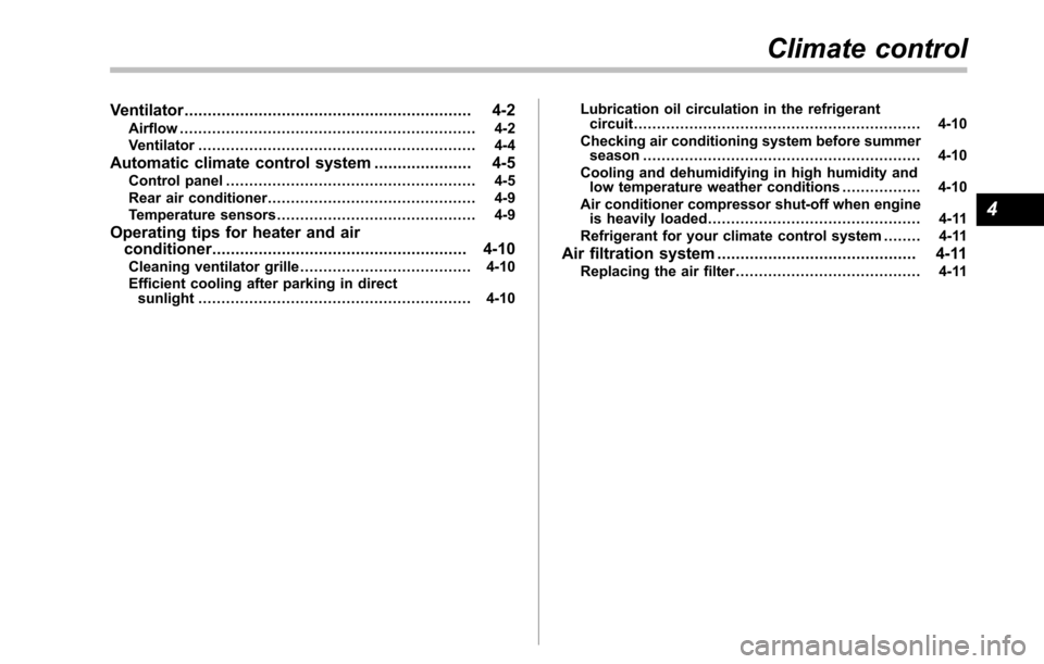 SUBARU TRIBECA 2014 1.G Owners Manual Ventilator.............................................................. 4-2Airflow................................................................ 4-2Ventilator.......................................