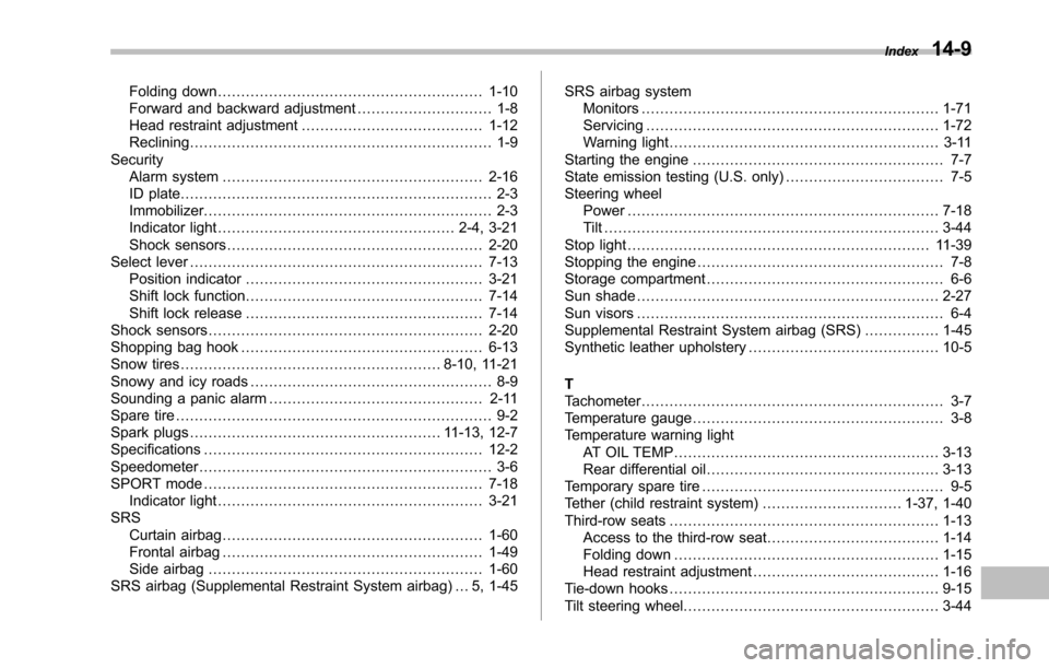 SUBARU TRIBECA 2014 1.G User Guide Folding down......................................................... 1-10Forward and backward adjustment............................. 1-8Head restraint adjustment.....................................