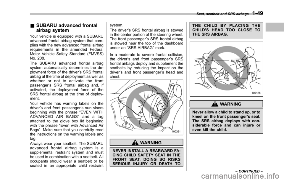 SUBARU TRIBECA 2014 1.G Manual PDF &SUBARU advanced frontal
airbag system
Your vehicle is equipped with a SUBARUadvanced frontal airbag system that com-plies with the new advanced frontal airbagrequirements in the amended FederalMotor SUBARU TRIBECA 2014 1.G Manual PDF &SUBARU advanced frontal
airbag system
Your vehicle is equipped with a SUBARUadvanced frontal airbag system that com-plies with the new advanced frontal airbagrequirements in the amended FederalMotor