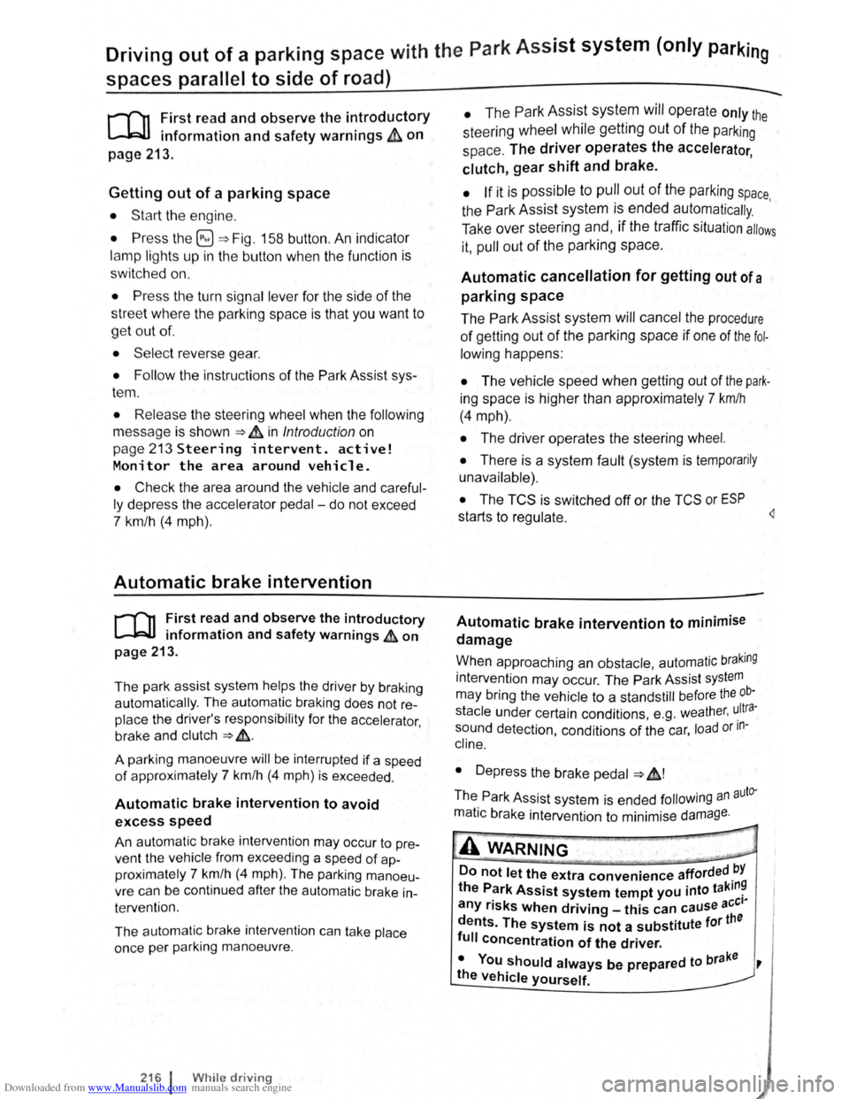 VOLKSWAGEN BEETLE 2011  Owner´s Manual Downloaded from www.Manualslib.com manuals search engine Driving out of a parking  space with the  Park Assist system (only parking 
spaces 
parallel to side of road) 
..-Tn First  read and observe  