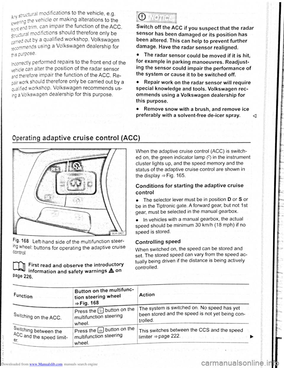 VOLKSWAGEN GOLF 2011  Owner´s Manual Downloaded from www.Manualslib.com manuals search engine . ,~~t ral dification s to  the  vehicle , e .g . 
~ :·.
9 t o e  i le or making  alteration s to the 
~.': d tri , can impair the functio