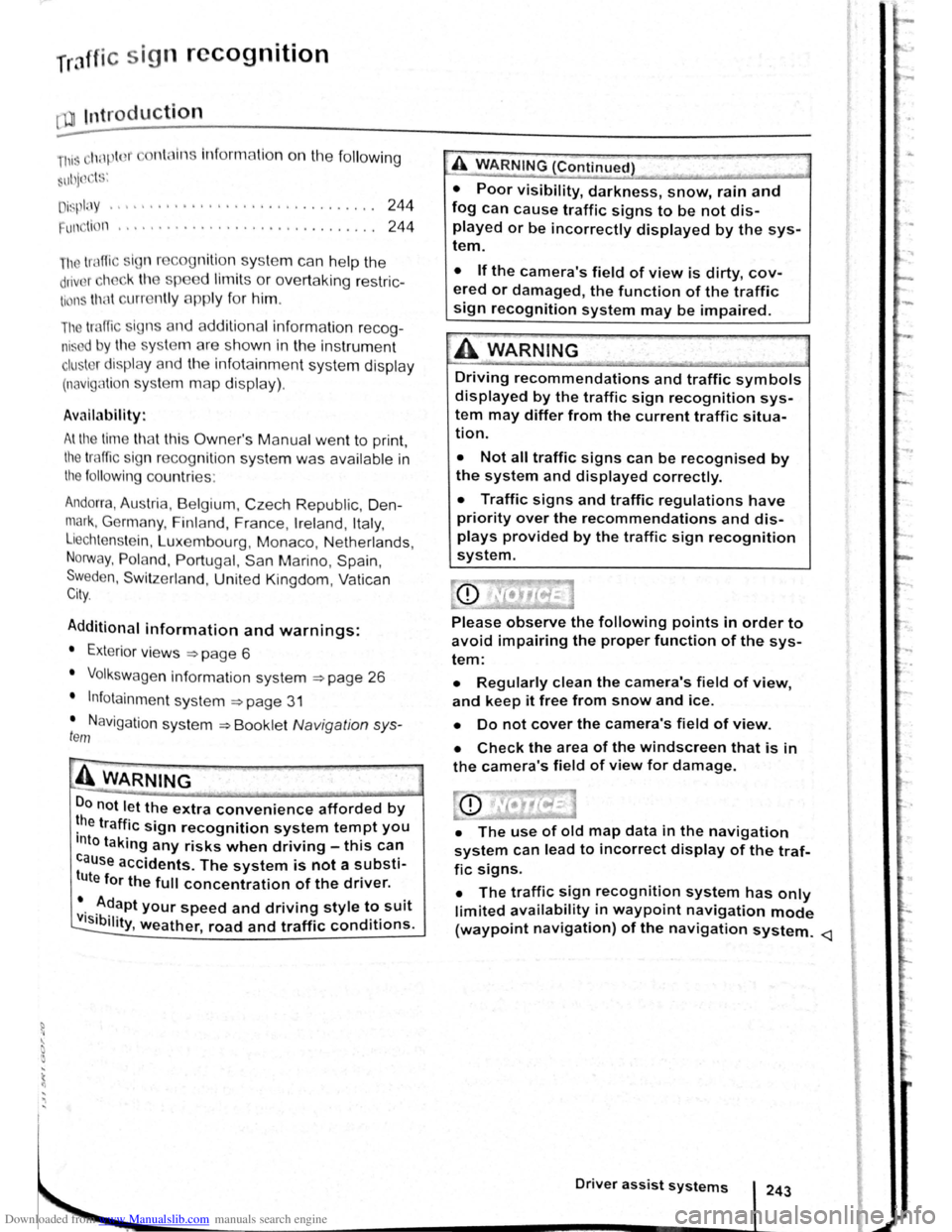 VOLKSWAGEN GOLF PLUS 2011  Owner´s Manual Downloaded from www.Manualslib.com manuals search engine TrJffi c sign recognition 
CJll Introduction 
TlliS l~t1pter onlain inform atio n on th e follo w ing 
sull]tl t ·: 
Di::lf ily .. ·  ·  ·