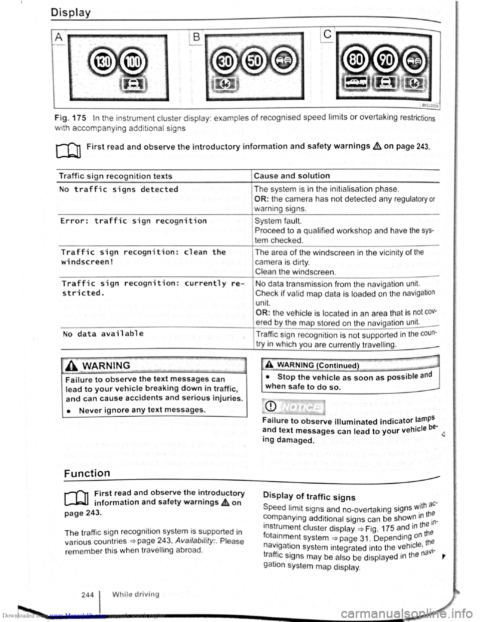 VOLKSWAGEN GOLF 2011  Owner´s Manual Downloaded from www.Manualslib.com manuals search engine Display 
Fig. 175 In the instrument cluster  display : examples of recognised speed limits or overtaking  restrictions 
w1th accompanying  addi