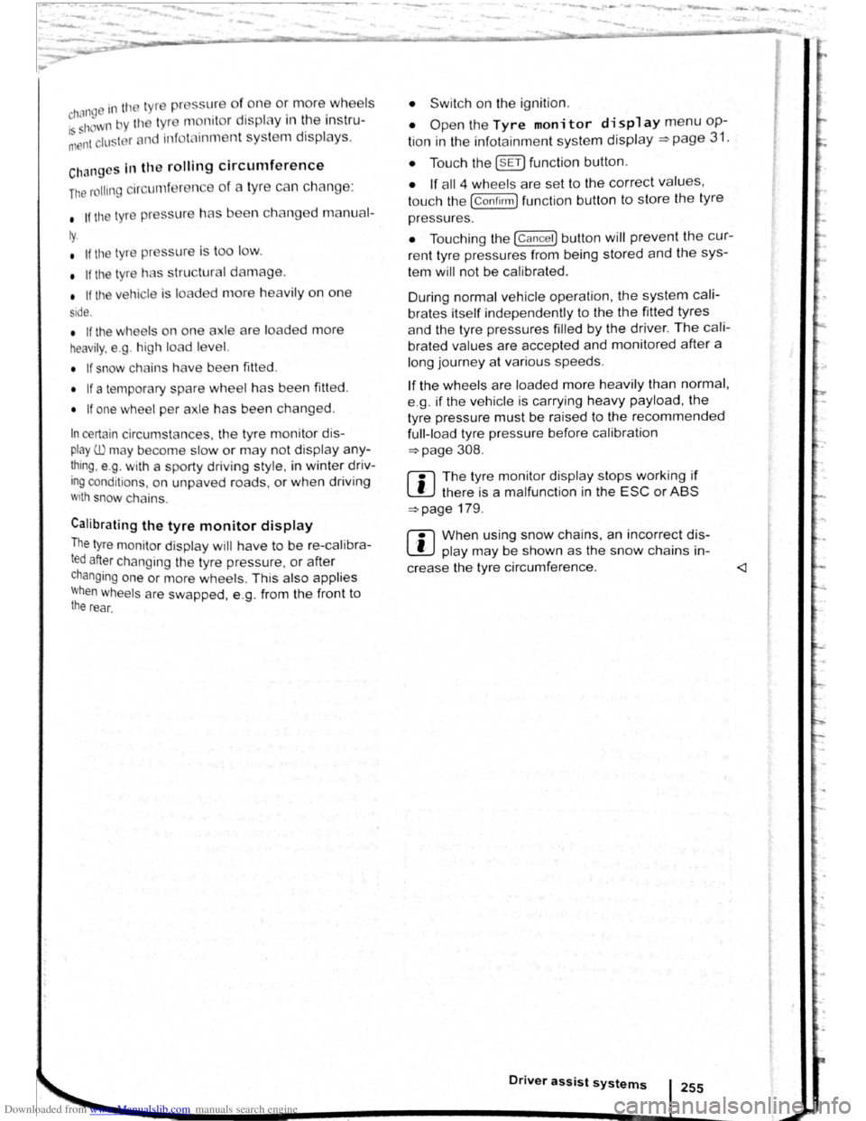 VOLKSWAGEN GOLF PLUS 2011 Owner´s Manual Downloaded from www.Manualslib.com manuals search engine • If tll ly .
s i
de. n
ch a ng ed manu al-
is t
oo low.
I lo ded more heavily on one
• If tile wh el on one axle are loaded VOLKSWAGEN GOLF PLUS 2011 Owner´s Manual Downloaded from www.Manualslib.com manuals search engine • If tll ly .
s i
de. n
ch a ng ed manu al-
is t
oo low.
I lo ded more heavily on one
• If tile wh el on one axle are loaded