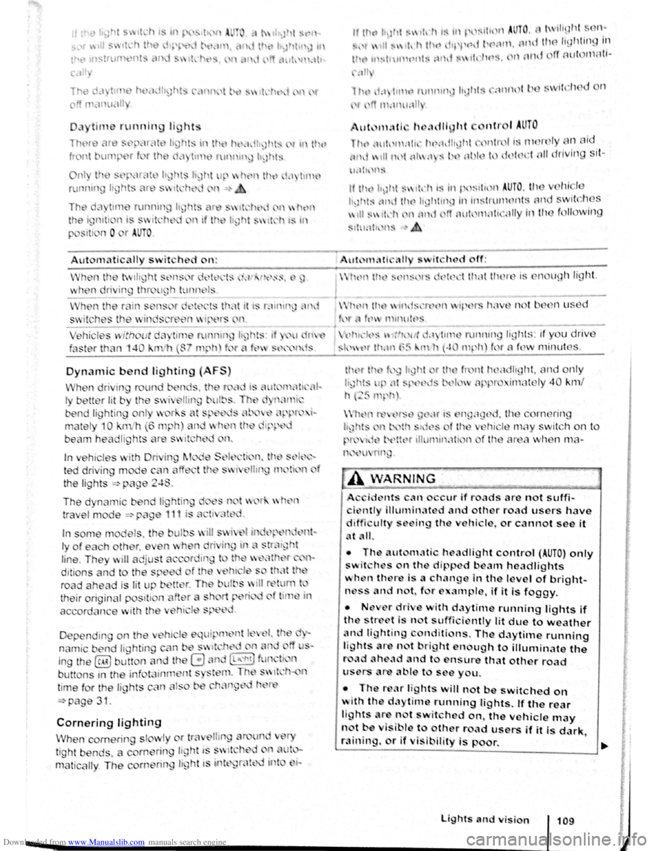 VOLKSWAGEN GOLF PLUS 2011 Owner´s Manual Downloaded from www.Manualslib.com manuals search engine -
th • tns tru rnt) nts eH i . t
cctll·
Thtl
d~ t r h c hll ~ht
ff ll1dl1ll lll
De pending on the
nam ic
b nd li t tin g
Corner VOLKSWAGEN GOLF PLUS 2011 Owner´s Manual Downloaded from www.Manualslib.com manuals search engine -
th • tns tru rnt) nts eH i . t
cctll·
Thtl
d~ t r h c hll ~ht
ff ll1dl1ll lll
De pending on the
nam ic
b nd li t tin g
Corner