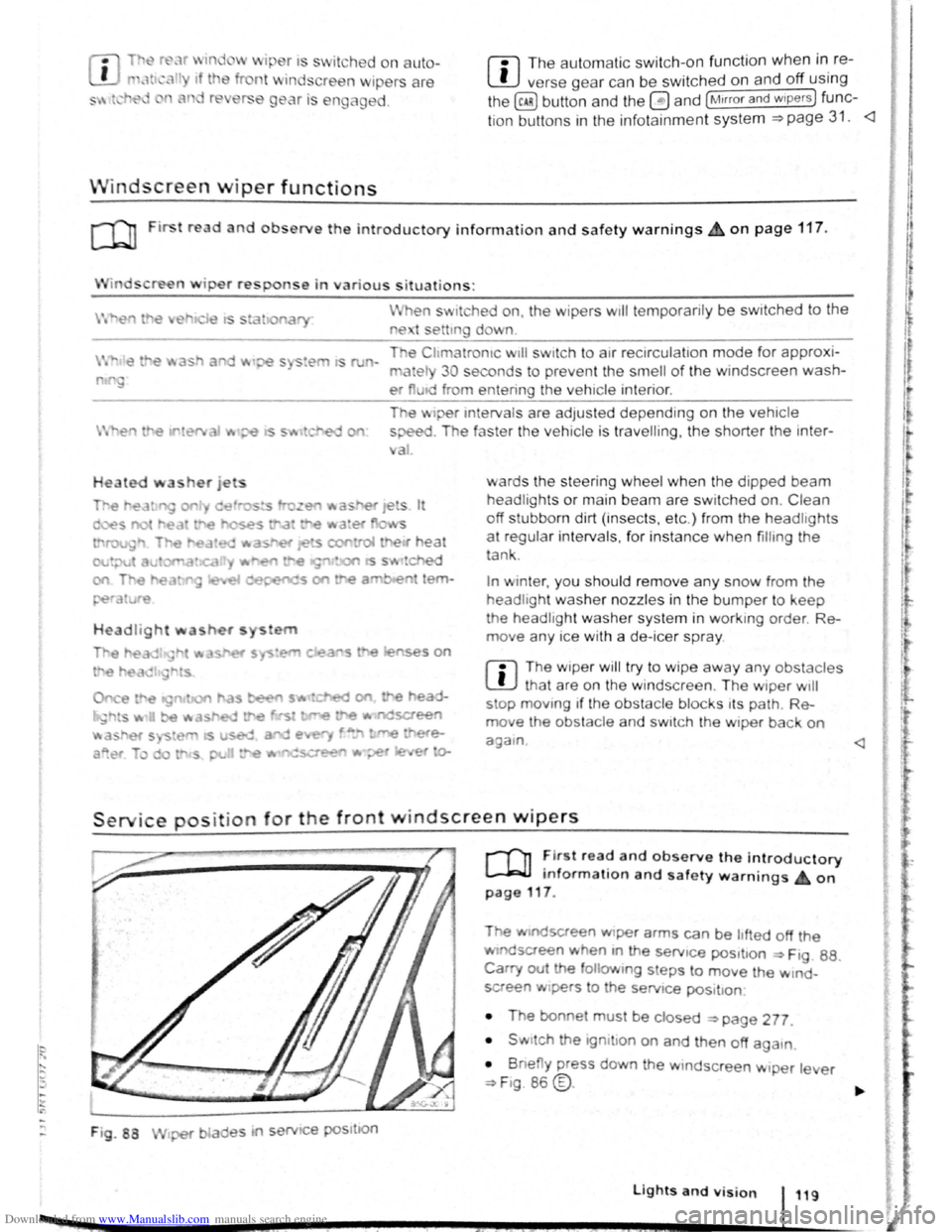 VOLKSWAGEN GOLF 2011  Owner´s Manual Downloaded from www.Manualslib.com manuals search engine -~ 
...., 
m 
.u \ 1n j w v ip r 1 switched on auto ­
.1t1 ,111 if the front -.. ind creen wipers are 
<:: t    r ~ rse gear i eng  ged. 
