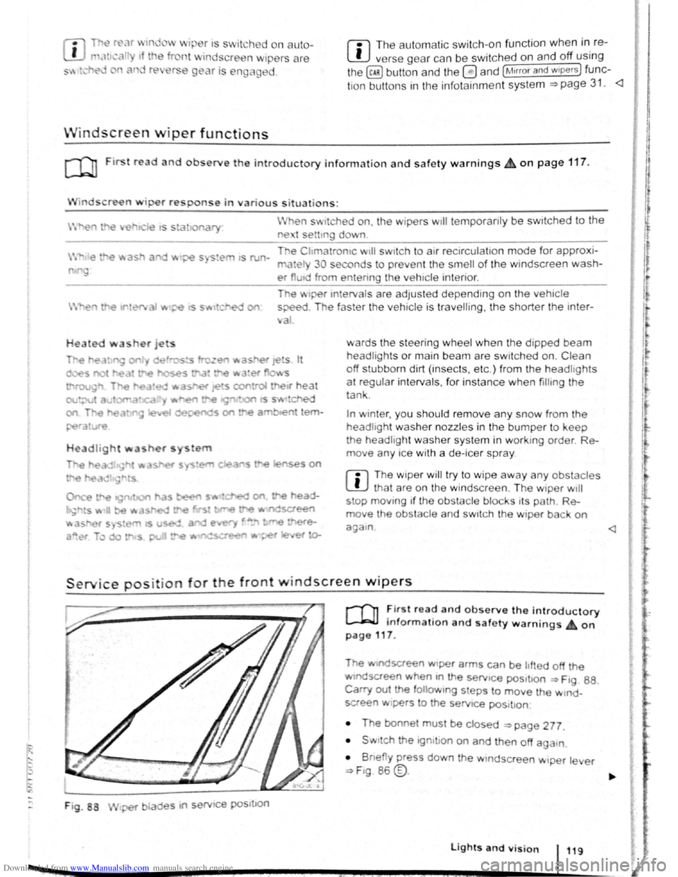 VOLKSWAGEN GOLF 2011  Owner´s Manual Downloaded from www.Manualslib.com manuals search engine -~ 
...., 
m 
.u \ 1n j w v ip r 1 switched on auto ­
.1t1 ,111 if the front -.. ind creen wipers are 
<:: t    r ~ rse gear i eng  ged. 
