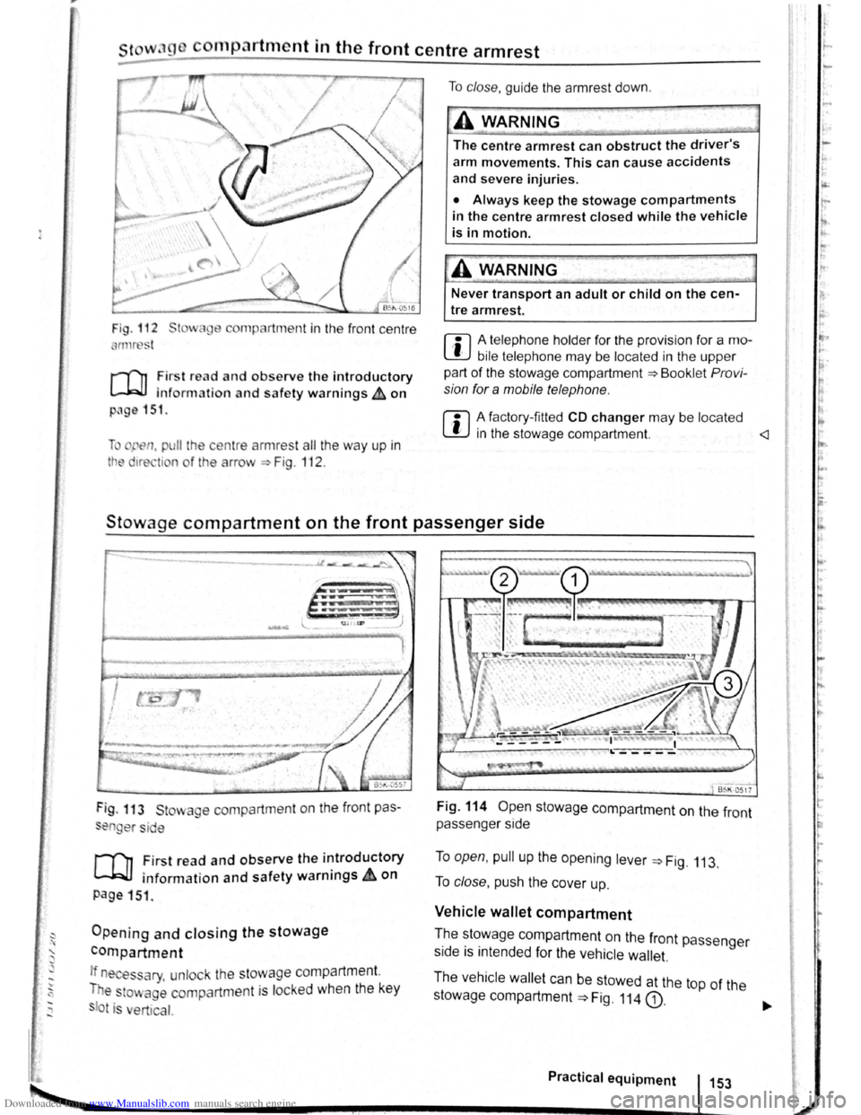 VOLKSWAGEN GOLF PLUS 2011 Owner´s Manual Downloaded from www.Manualslib.com manuals search engine ~
cornp~rtment in the front centre armrest
r-(n First read and observe the introductory
l.-J,r::JJ information and safety warnings th on
p VOLKSWAGEN GOLF PLUS 2011 Owner´s Manual Downloaded from www.Manualslib.com manuals search engine ~
cornp~rtment in the front centre armrest
r-(n First read and observe the introductory
l.-J,r::JJ information and safety warnings th on
p