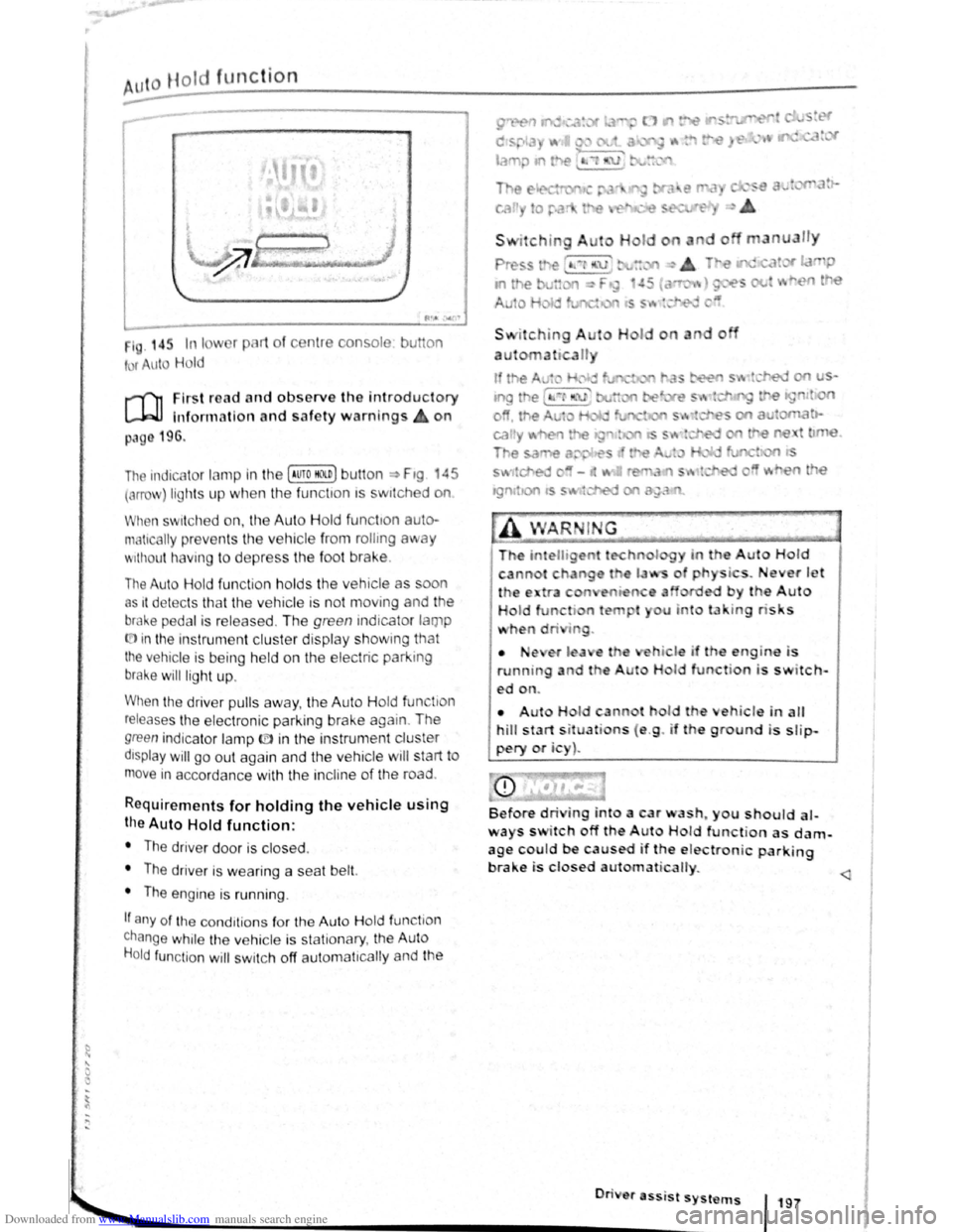 VOLKSWAGEN GOLF PLUS 2011 Owner´s Manual Downloaded from www.Manualslib.com manuals search engine ... .....
Hot function
------------------------------------ ---------
1 . 14r. In I w 1 pl 1t of c nt1 consol
t r uto Hold
u on
r-(n Fi VOLKSWAGEN GOLF PLUS 2011 Owner´s Manual Downloaded from www.Manualslib.com manuals search engine ... .....
Hot function
------------------------------------ ---------
1 . 14r. In I w 1 pl 1t of c nt1 consol
t r uto Hold
u on
r-(n Fi