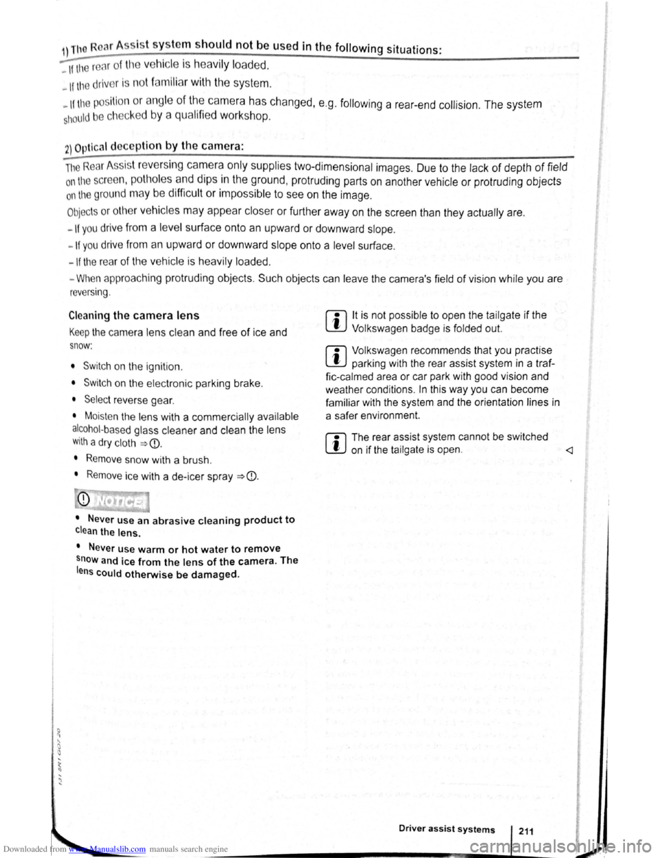 VOLKSWAGEN GOLF 2011  Owner´s Manual Downloaded from www.Manualslib.com manuals search engine 1) The Roar A
ss is t s y ste m should  not be used in the following situations: 
-If the rear of  the  ve hi cle  is  heavily  loaded. 
-If tl