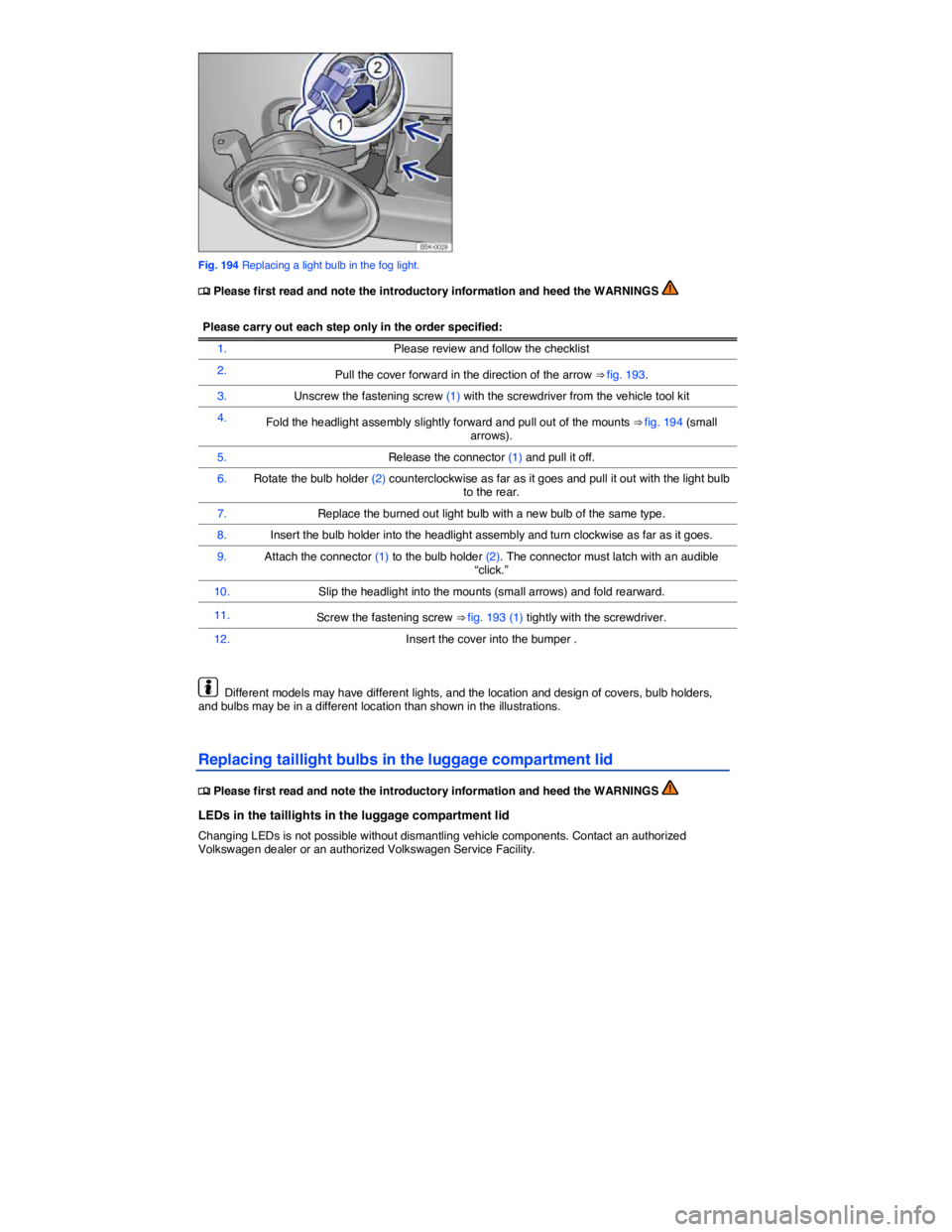 VOLKSWAGEN EOS 2021  Owner´s Manual  
 
Fig. 194 Replacing a light bulb in the fog light. 
�
